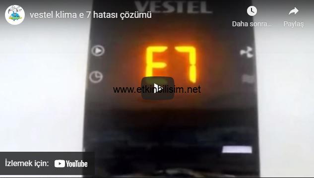 vestel klima e 7 hatası çözümü